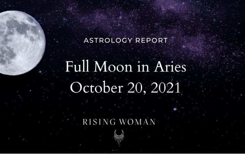 Full Moon in Aries ~ October 20, 2021 10:57am ET/7:57am PT ~ Theme ...