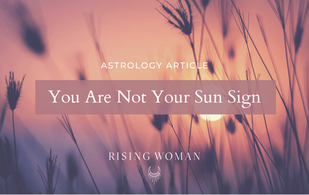 You Are Not Your Sun Sign