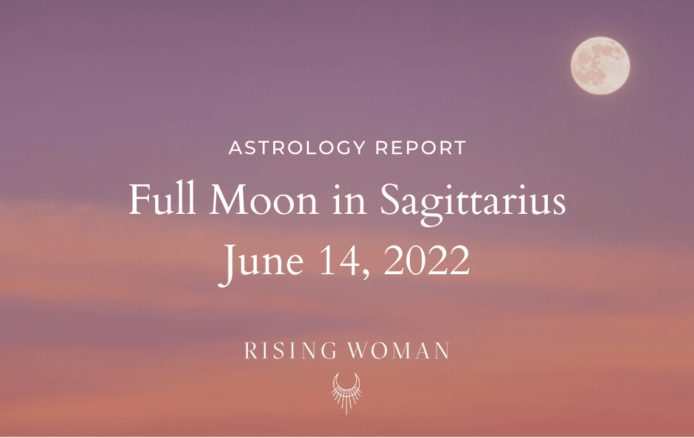 Full Moon in Sagittarius ~ June 14th 4:52am PT/7:52am ET ~ Theme: Listening to Your Inner Spiritual Teacher