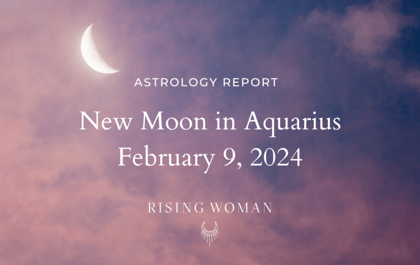 New Moon in Aquarius ~ February 9, 2024 ~ 2:59pm PT / 5:59pm ET ...