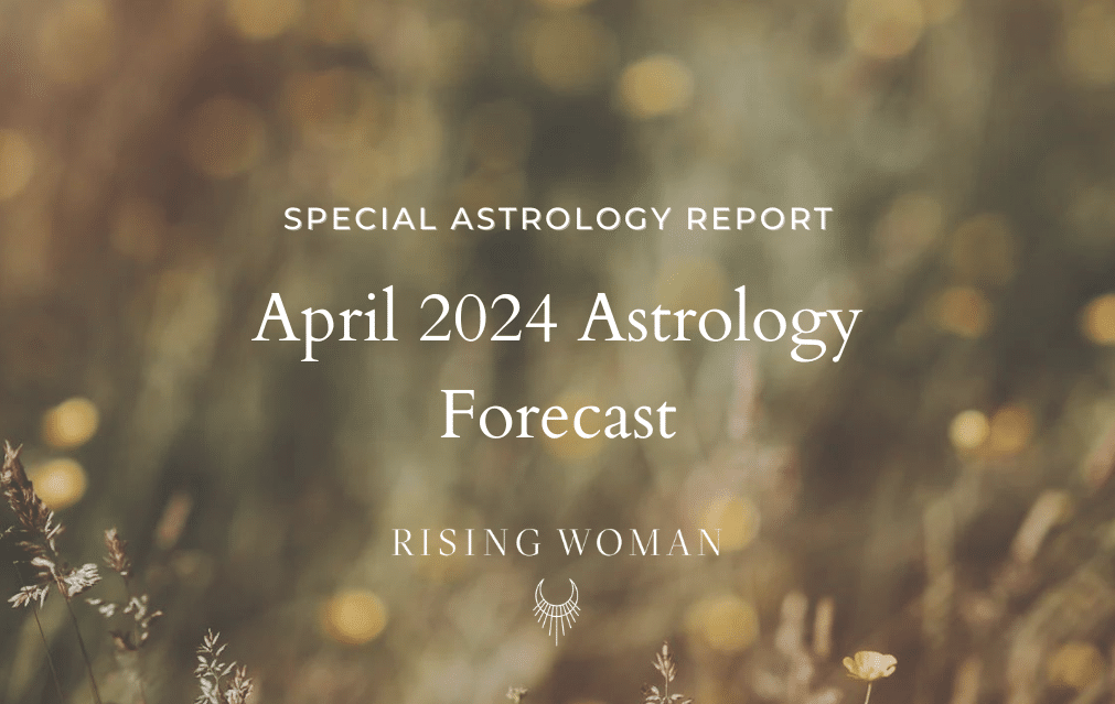 Special Report ~ April 2024 Astrology Forecast ~ The Great Overhaul