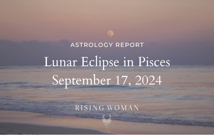 Lunar Eclipse in Pisces September 17, 2024 Theme The Truth Will