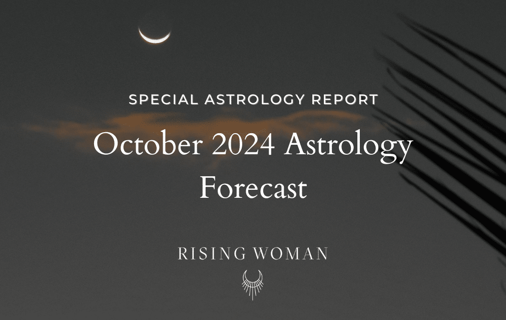 Special Report ~ October 2024 Astrology Forecast ~ Theme: The End is Only the Beginning