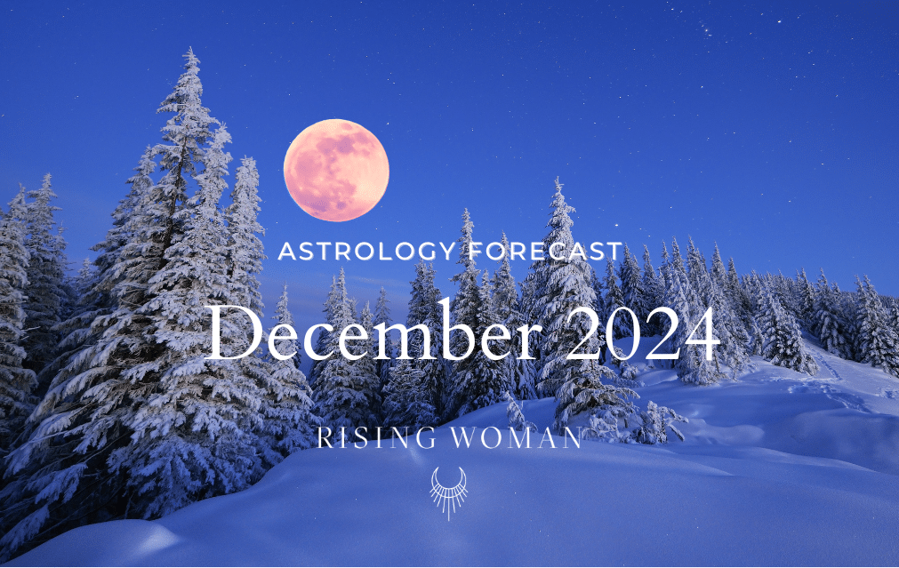 Special Report ~ December 2024 Astrology Forecast ~ Theme: December’s Call to Love, Truth, and Self-Discovery