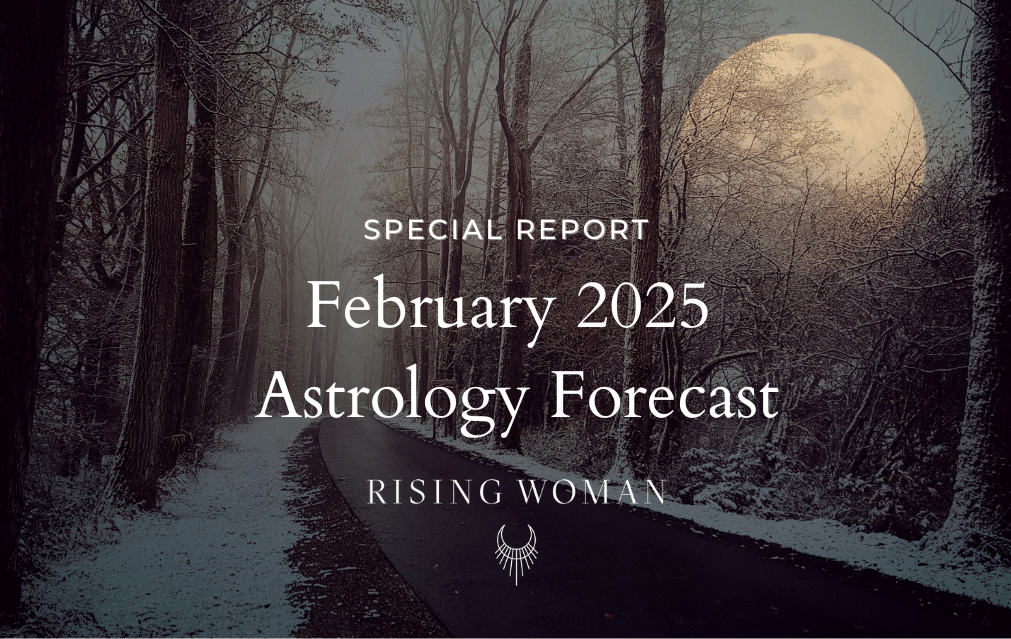 Special Report ~  February 2025 Astrology Forecast ~ Connecting to the Compass of the Heart