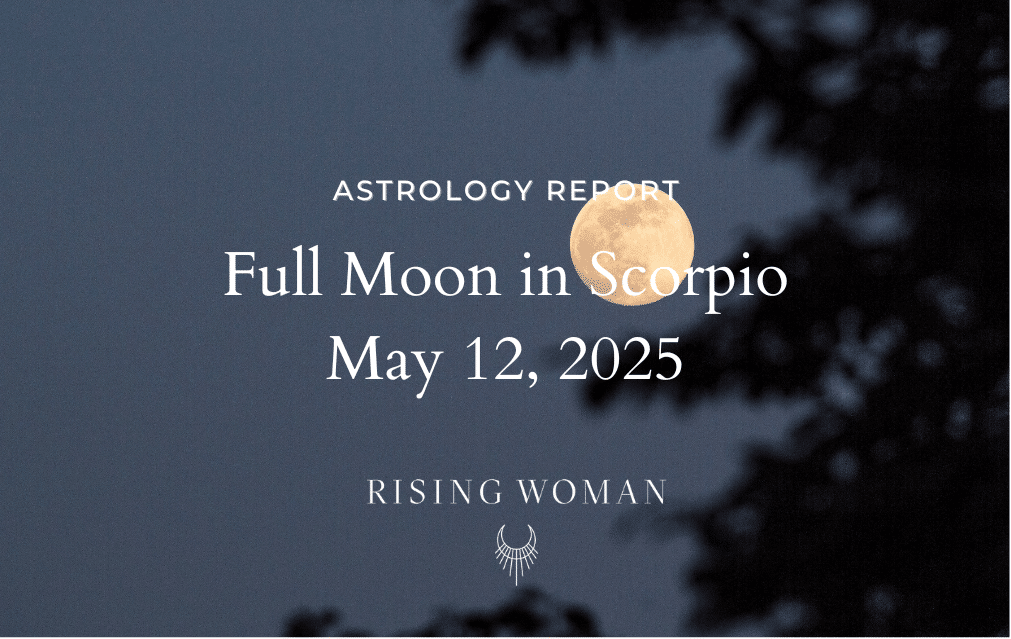 The Scorpio Full Moon ~ May 12, 2025 @ 9:56am PDT / 12:56pm EDT ~ Diving into the Alchemy of Truth: Shedding Skins & Reclaiming Power