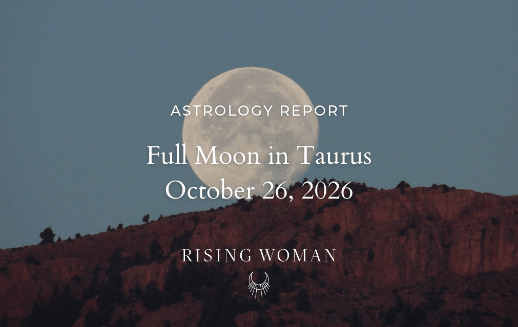 Full Moon in Taurus ~ October 26, 2026 @ 9:11 PM PT/12:11 AM ET ~  What Is Worth Holding Onto?